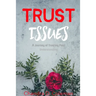 Trust Issues - A Journey of Trusting Past Understanding