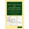 The Structure and Distribution of Coral Reefs: Being the First Part of the Geology of the Voyage of the Beagle, Under the Command of Capt. Fitzroy, R.