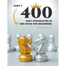 400 Easy Checkmates in One Move for Beginners, Part 2