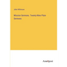 Mission Sermons. Twenty-Nine Plain Sermons