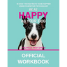 Be as Happy as Your Dog - Official Workbook