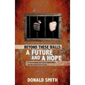 Beyond These Walls: A Future and a Hope