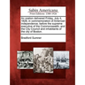 An Oration Delivered Friday, July 4, 1828, in Commemoration of American Independence, Before the Supreme Executive of the Commonwealth, and the City C