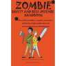 Zombie safety and self-defense handbook: An impertinent guide to personal safety, including work safety, college safety, travel safety, campus safety,