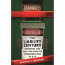 The Liability Century: Insurance and Tort Law from the Progressive Era to 9/11