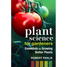 Plant Science for Gardeners: Essentials for Growing Better Plants