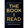The Book I Read: Stories of Transformation