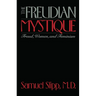 The Freudian Mystique: Freud, Women, and Feminism
