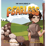 Fearless: A Story of Faith and Courage from Young David