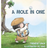 A Mole in One: How a little hero found his place in the world of golf.