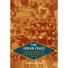 The Indian Craze: Primitivism, Modernism, and Transculturation in American Art, 1890-1915