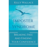 Imposter Syndrome - Breaking Free and Finding Your Confidence