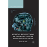 Musical Revolutions in German Culture: Musicking Against the Grain, 1800-1980