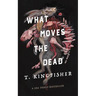 What Moves the Dead