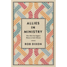 Allies in Ministry: How Men Can Support Women in God's Mission