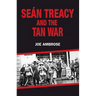 Seán Treacy and the Tan War