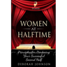 Women at Halftime: Principles for Producing Your Successful Second Half
