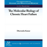 The Molecular Biology of Chronic Heart Failure
