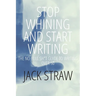 Stop Whining and Start Writing