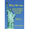 Who We Are: America's Fight for Universal Progress, from Franklin to Kennedy: Volume I - 1750s to 1850s