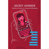 Secret Admirer: Behind the Curtains of a Parasocial Relationship
