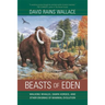 Beasts of Eden: Walking Whales, Dawn Horses, and Other Enigmas of Mammal Evolution