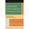 Trinidad and Tobago and Guyana: Race and Politics in Two Plural Societies