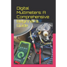 Digital Multimeters: A Comprehensive Beginner's Guide