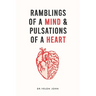Ramblings of a Mind & Pulsations of a Heart