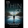 On Thin Ice: An LAPD Veteran's Journey to Reimagine Policing