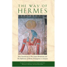 The Way of Hermes: New Translations of the Corpus Hermeticum and the Definitions of Hermes Trismegistus to Asclepius
