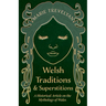 Welsh Traditions and Superstitions - A Historical Article on the Mythology of Wales