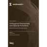 Orthogonal Polynomials and Special Functions: Recent Trends and Their Applications