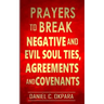 Prayers to Break Negative and Evil Soul Ties, Agreements and Covenants
