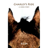 Charley's Ride: A horse story