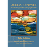Access to Power: A Radical Approach for Changing Your Life