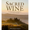 Sacred Wine: The Holy History and Heritage of Catholic Vintners