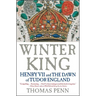 Winter King: Henry VII and the Dawn of Tudor England