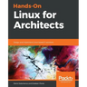 Hands-On Linux for Architects