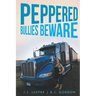 Peppered Bullies Beware