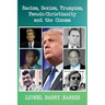 Racism, Sexism, Trumpism, Pseudo-Christianity and the Cinema