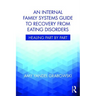 An Internal Family Systems Guide to Recovery from Eating Disorders: Healing Part by Part