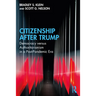 Citizenship After Trump: Democracy versus Authoritarianism in a Post-Pandemic Era