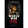 World War Me: The War Within, The Enemy Within, The War That Builds You