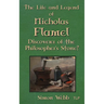 The Life and Legend of Nicholas Flamel: Discoverer of the Philosopher's Stone?