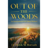 Out of the Woods: An Inspirational Self-Help Memoir