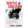 Seattle in Coalition: Multiracial Alliances, Labor Politics, and Transnational Activism in the Pacific Northwest, 1970-1999