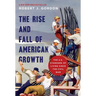 The Rise and Fall of American Growth: The U.S. Standard of Living Since the Civil War