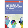 Diversification and Professionalization in Psychology: The Formation of Modern Psychology Volume 2