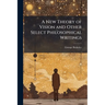 A New Theory of Vision and Other Select Philosophical Writings